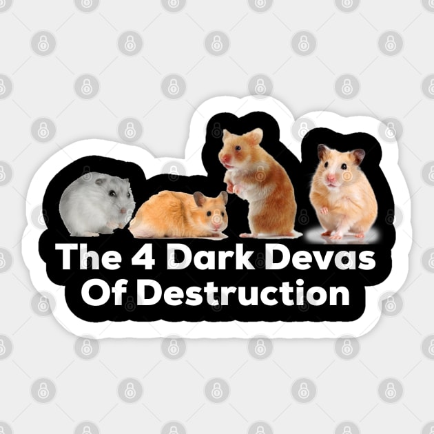 The Four Dark Devas of Destruction Sticker by B3an!